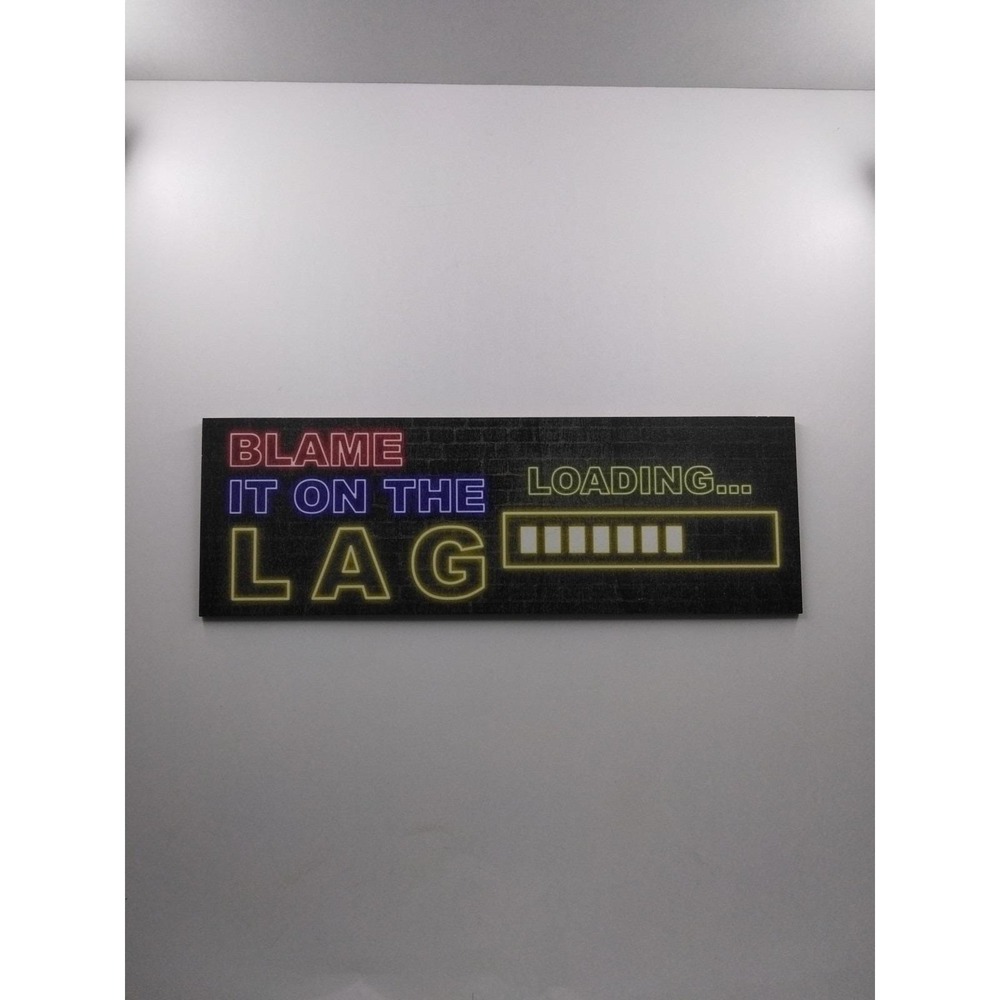 Blame It On The LAG - Wood Sign For Door Or Wall